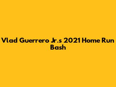 Vlad Guerrero Jr.'s 2021 Home Run Bash