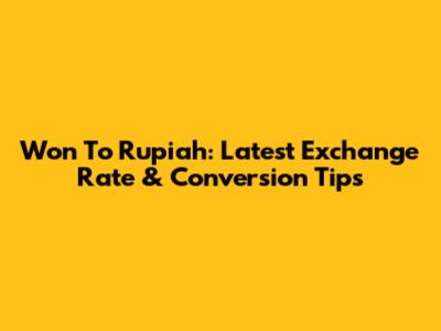 Won To Rupiah: Latest Exchange Rate & Conversion Tips