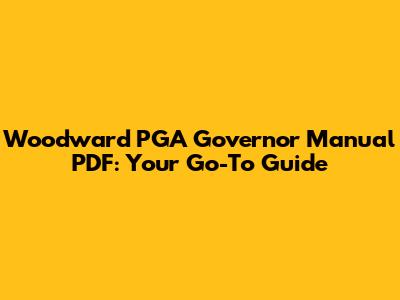 Woodward PGA Governor Manual PDF: Your Go-To Guide