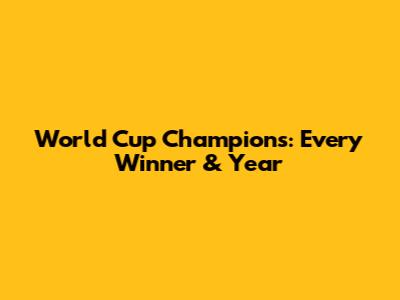 World Cup Champions: Every Winner & Year