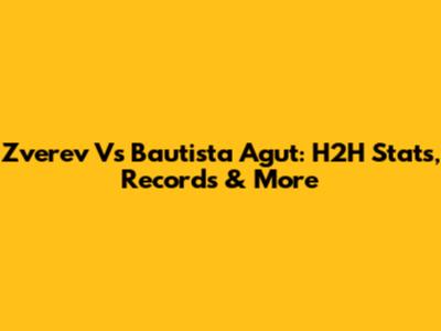 Zverev Vs Bautista Agut: H2H Stats, Records & More